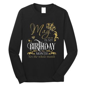 Funny May Bday May Is My Birthday Yes The Whole Month Long Sleeve Shirt