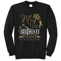 Funny May Bday May Is My Birthday Yes The Whole Month Sweatshirt