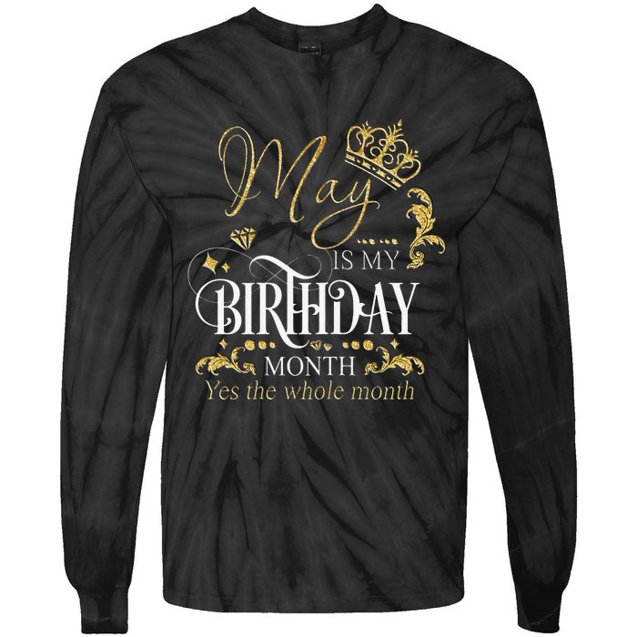 Funny May Bday May Is My Birthday Yes The Whole Month Tie-Dye Long Sleeve Shirt