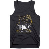 Funny May Bday May Is My Birthday Yes The Whole Month Tank Top