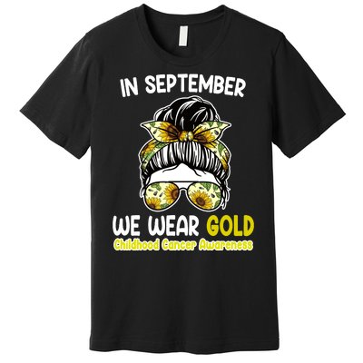 Floral Messy Bun In September We Wear Gold Childhood Cancer Premium T-Shirt