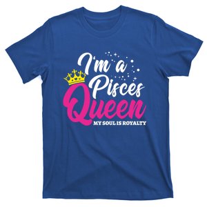 February March Birthday Gift Astrology Zodiac Gift Pisces Queen Meaningful Gift T-Shirt