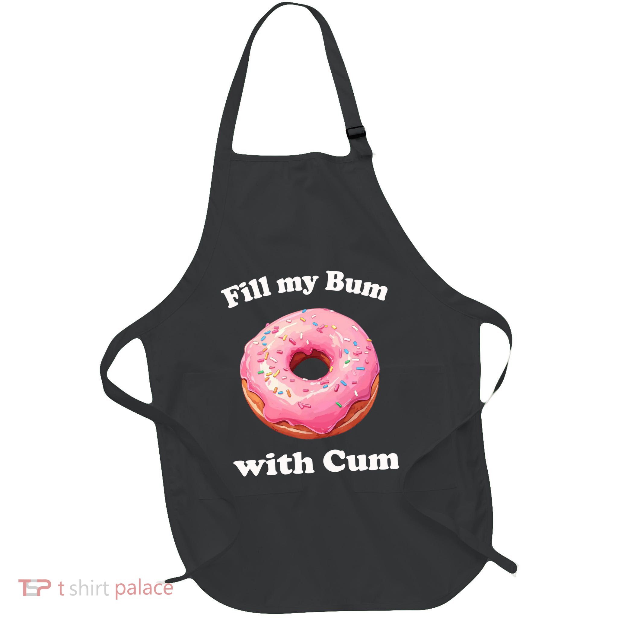 Fill My Bum With Cum Funny Donut Full-Length Apron With Pockets