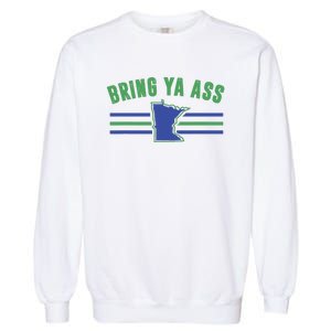 Funny Meme Bring Ya Ass Humor Garment-Dyed Sweatshirt