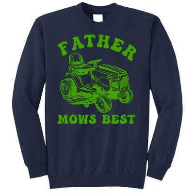 Father Mows Best Lawn Fathers Day Tall Sweatshirt