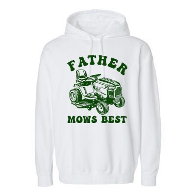 Father Mows Best Lawn Fathers Day Garment-Dyed Fleece Hoodie