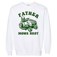 Father Mows Best Lawn Fathers Day Garment-Dyed Sweatshirt