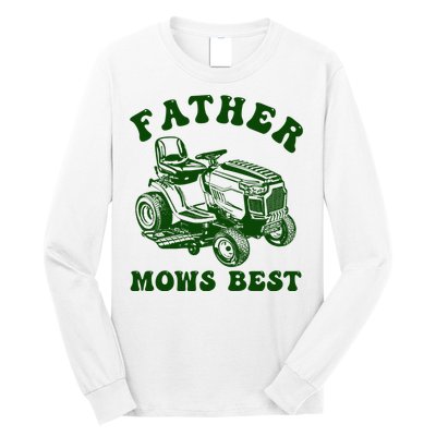 Father Mows Best Lawn Fathers Day Long Sleeve Shirt