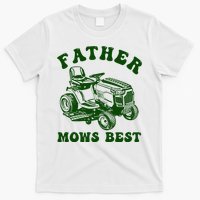 Father Mows Best Lawn Fathers Day T-Shirt