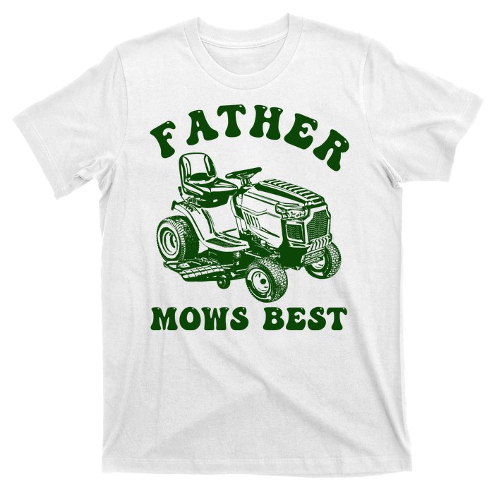 Father Mows Best Lawn Fathers Day T-Shirt