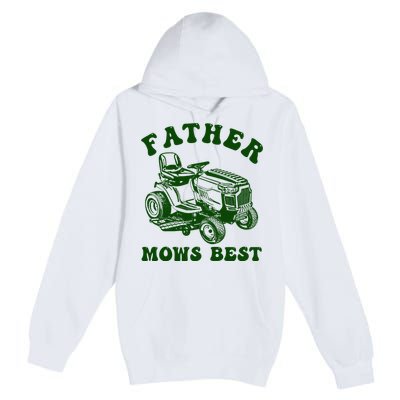 Father Mows Best Lawn Fathers Day Premium Pullover Hoodie