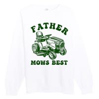 Father Mows Best Lawn Fathers Day Premium Crewneck Sweatshirt