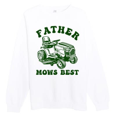 Father Mows Best Lawn Fathers Day Premium Crewneck Sweatshirt