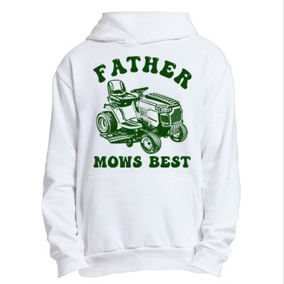 Father Mows Best Lawn Fathers Day Urban Pullover Hoodie