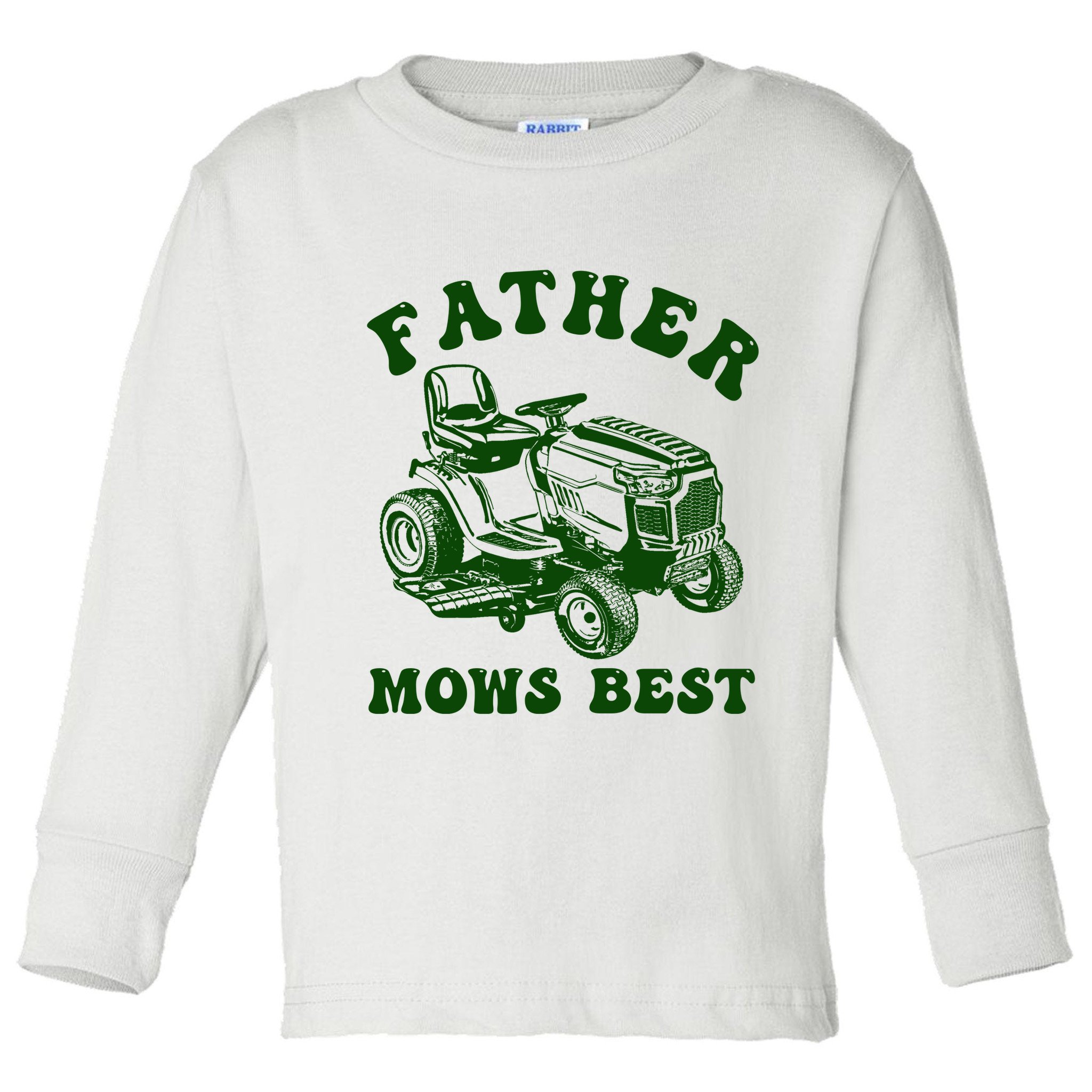 Father Mows Best Lawn Fathers Day Toddler Long Sleeve Shirt