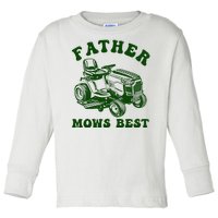 Father Mows Best Lawn Fathers Day Toddler Long Sleeve Shirt