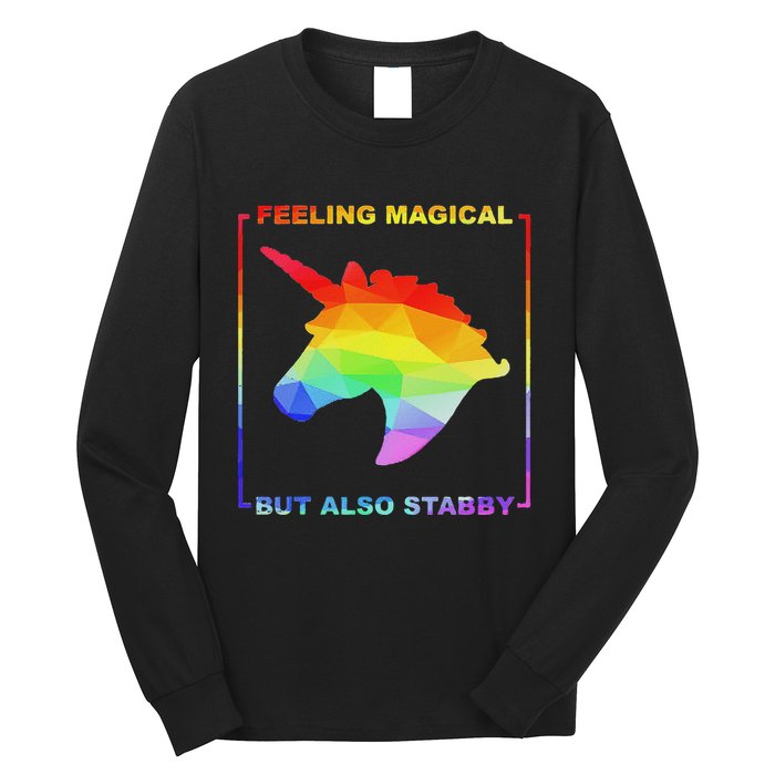 Feeling Magical But Also Stabby Funny Unicorn Long Sleeve Shirt