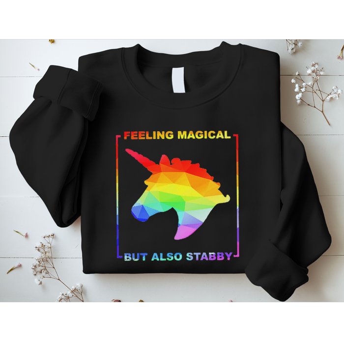 Feeling Magical But Also Stabby Funny Unicorn Sweatshirt