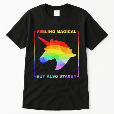 Feeling Magical But Also Stabby Funny Unicorn Tall T-Shirt