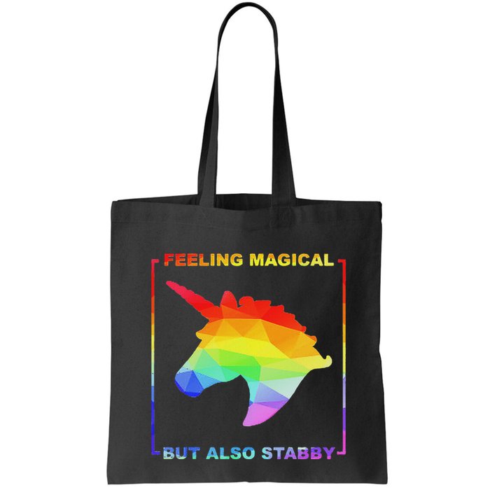 Feeling Magical But Also Stabby Funny Unicorn Bag