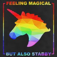 Feeling Magical But Also Stabby Funny Unicorn Tumbler