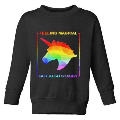 Feeling Magical But Also Stabby Funny Unicorn Toddler Sweatshirt