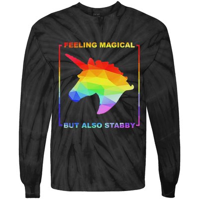 Feeling Magical But Also Stabby Funny Unicorn Tie-Dye Long Sleeve Shirt