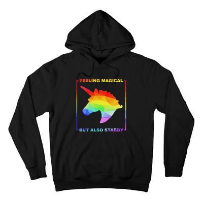 Feeling Magical But Also Stabby Funny Unicorn Tall Hoodie