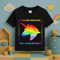 Feeling Magical But Also Stabby Funny Unicorn Toddler T-Shirt