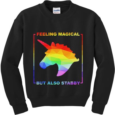 Feeling Magical But Also Stabby Funny Unicorn Kids Sweatshirt
