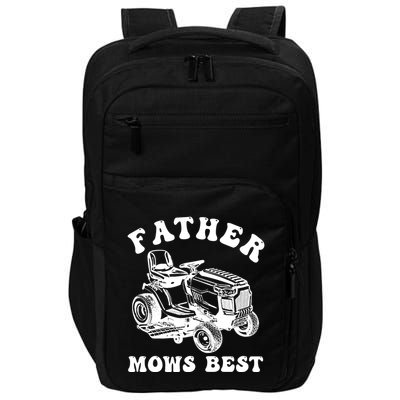 Father Mows Best Lawn Care Dad Mowing Gardener Fathers Day Impact Tech Backpack