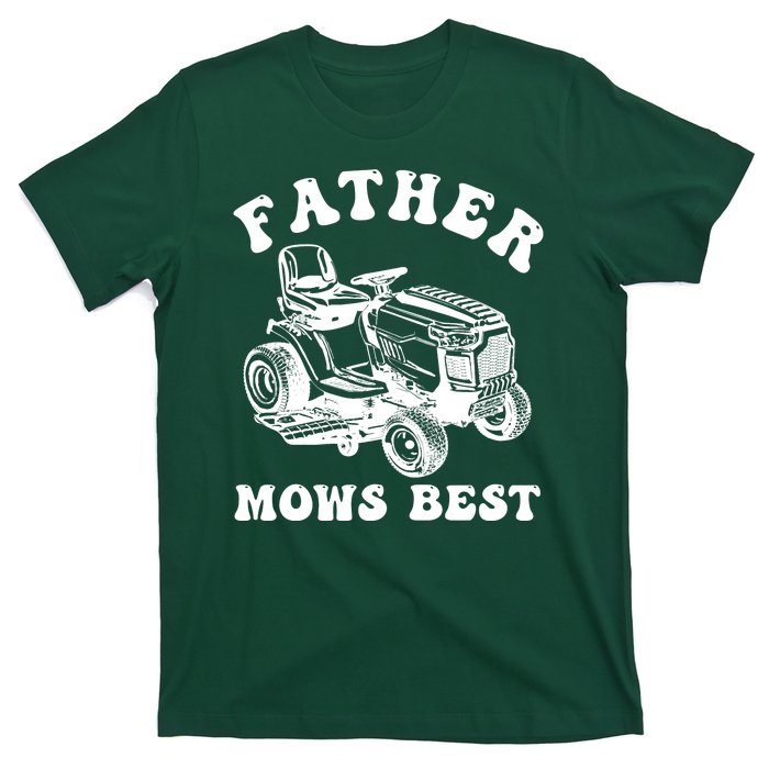 Father Mows Best Lawn Care Dad Mowing Gardener Fathers Day T-Shirt