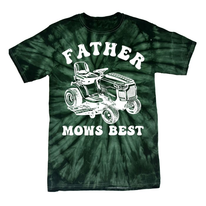 Father Mows Best Lawn Care Dad Mowing Gardener Fathers Day Tie-Dye T-Shirt