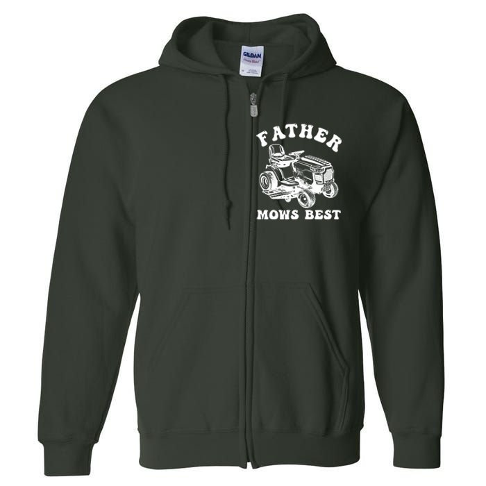 Father Mows Best Lawn Care Dad Mowing Gardener Fathers Day Full Zip Hoodie