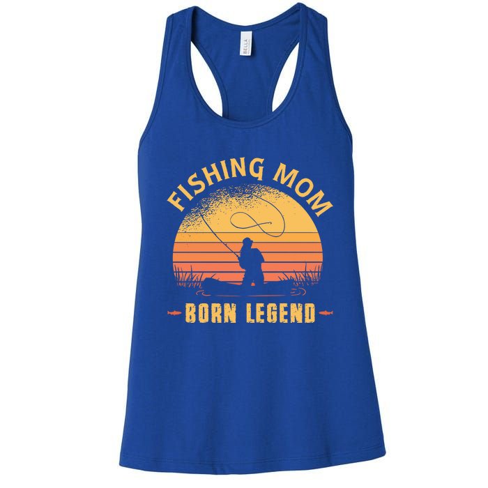 Fishing Mom Born Legend Gift Funny Wildlife Outdoor Hunting Cute Gift Women's Racerback Tank