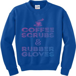 Funny Medical : Coffee Scrubs And Rubber Gloves Gift Kids Sweatshirt