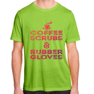 Funny Medical : Coffee Scrubs And Rubber Gloves Gift Adult ChromaSoft Performance T-Shirt