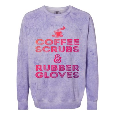 Funny Medical : Coffee Scrubs And Rubber Gloves Gift Colorblast Crewneck Sweatshirt