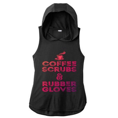 Funny Medical : Coffee Scrubs And Rubber Gloves Gift Ladies PosiCharge Tri-Blend Wicking Draft Hoodie Tank