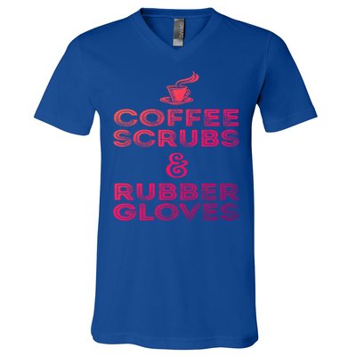 Funny Medical : Coffee Scrubs And Rubber Gloves Gift V-Neck T-Shirt