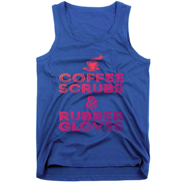 Funny Medical : Coffee Scrubs And Rubber Gloves Gift Tank Top