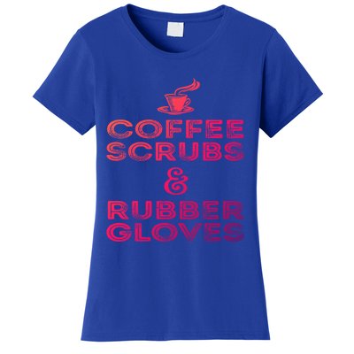 Funny Medical : Coffee Scrubs And Rubber Gloves Gift Women's T-Shirt