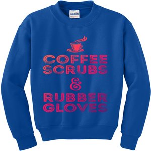 Funny Medical : Coffee Scrubs And Rubber Gloves Gift Kids Sweatshirt