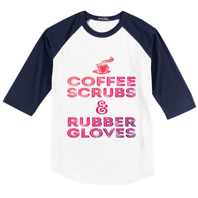 Funny Medical : Coffee Scrubs And Rubber Gloves Gift Baseball Sleeve Shirt