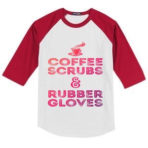 Funny Medical : Coffee Scrubs And Rubber Gloves Gift Kids Colorblock Raglan Jersey