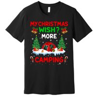 Funny My Christmas Wish More Camping RV Christmas Gift Premium T-Shirt