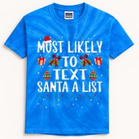 Funny Matching Christmas Most Likely To Text Santa A List Kids Tie-Dye T-Shirt