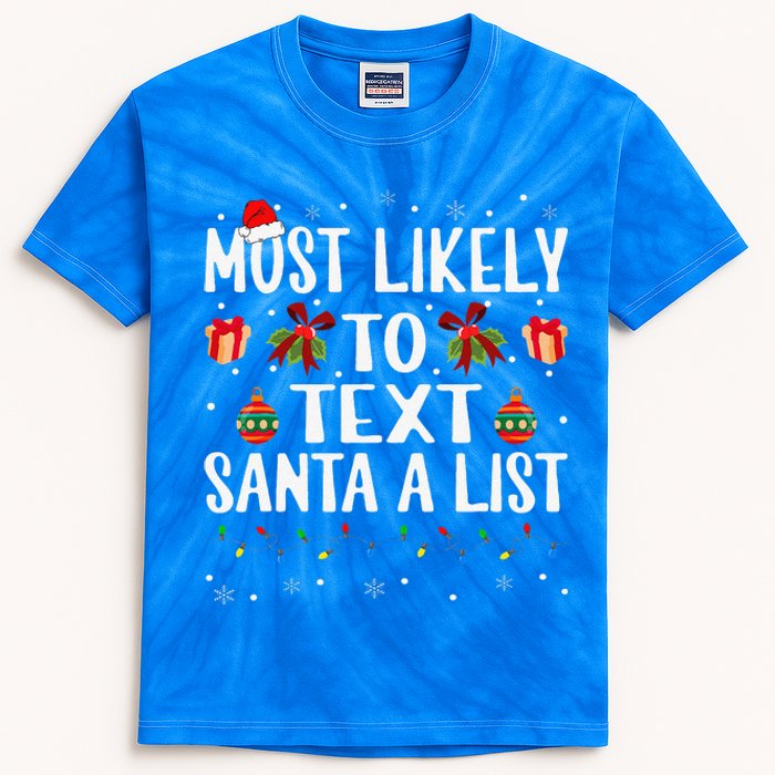 Funny Matching Christmas Most Likely To Text Santa A List Kids Tie-Dye T-Shirt