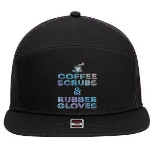 Funny Medical Cute Gift: Coffee Scrubs And Rubber Gloves 7 Panel Mesh Trucker Snapback Hat