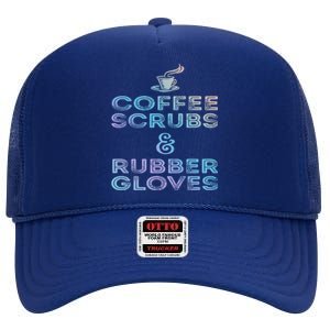 Funny Medical Cute Gift: Coffee Scrubs And Rubber Gloves High Crown Mesh Back Trucker Hat